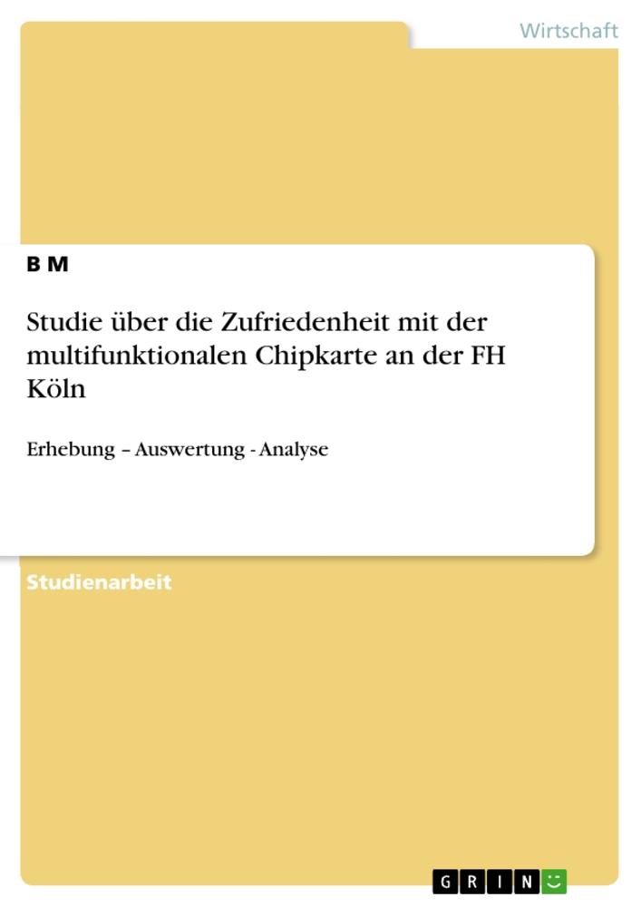 Studie über die Zufriedenheit mit der multifunktionalen Chipkarte an der FH Köln