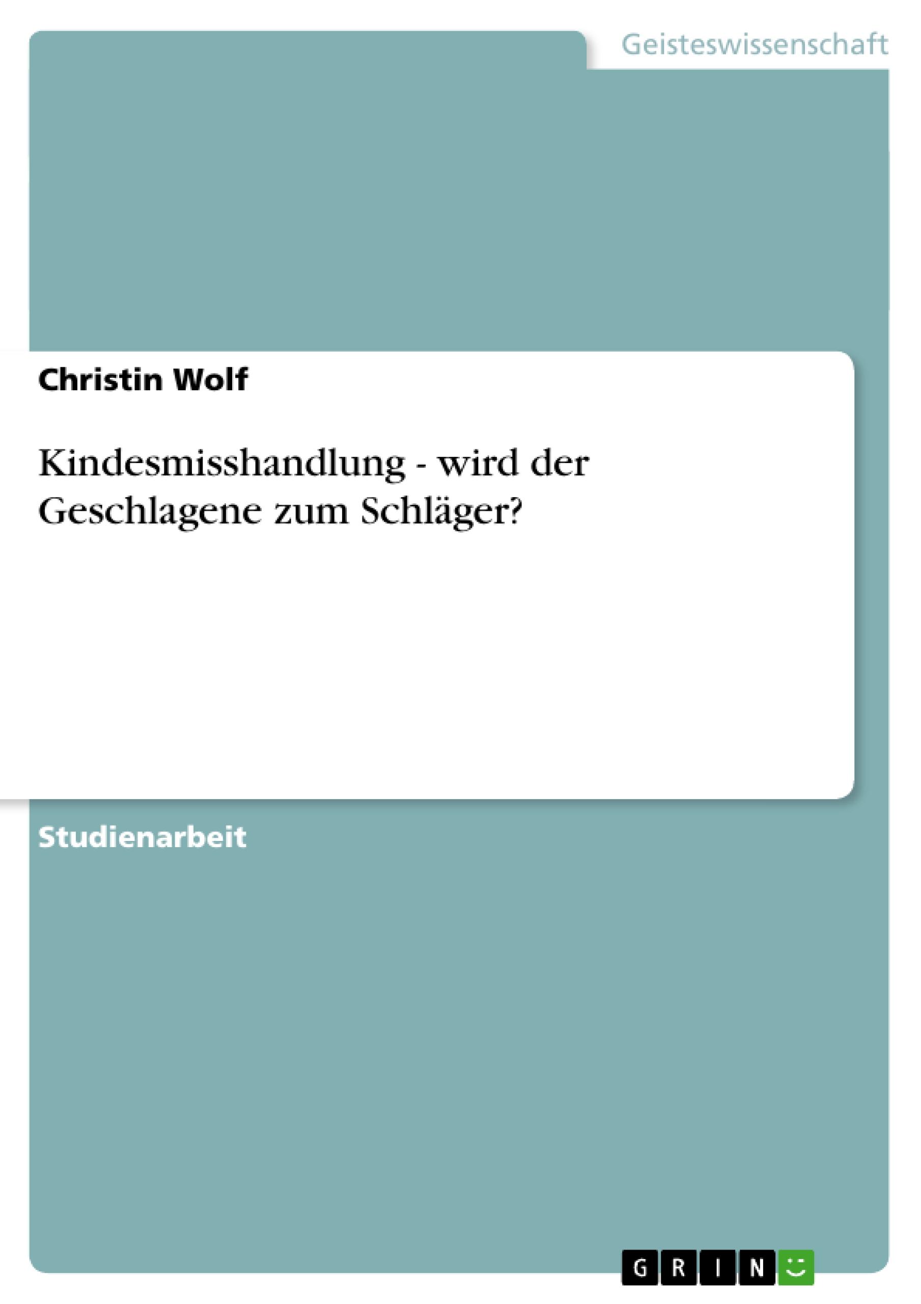 Kindesmisshandlung - wird der Geschlagene zum Schläger?