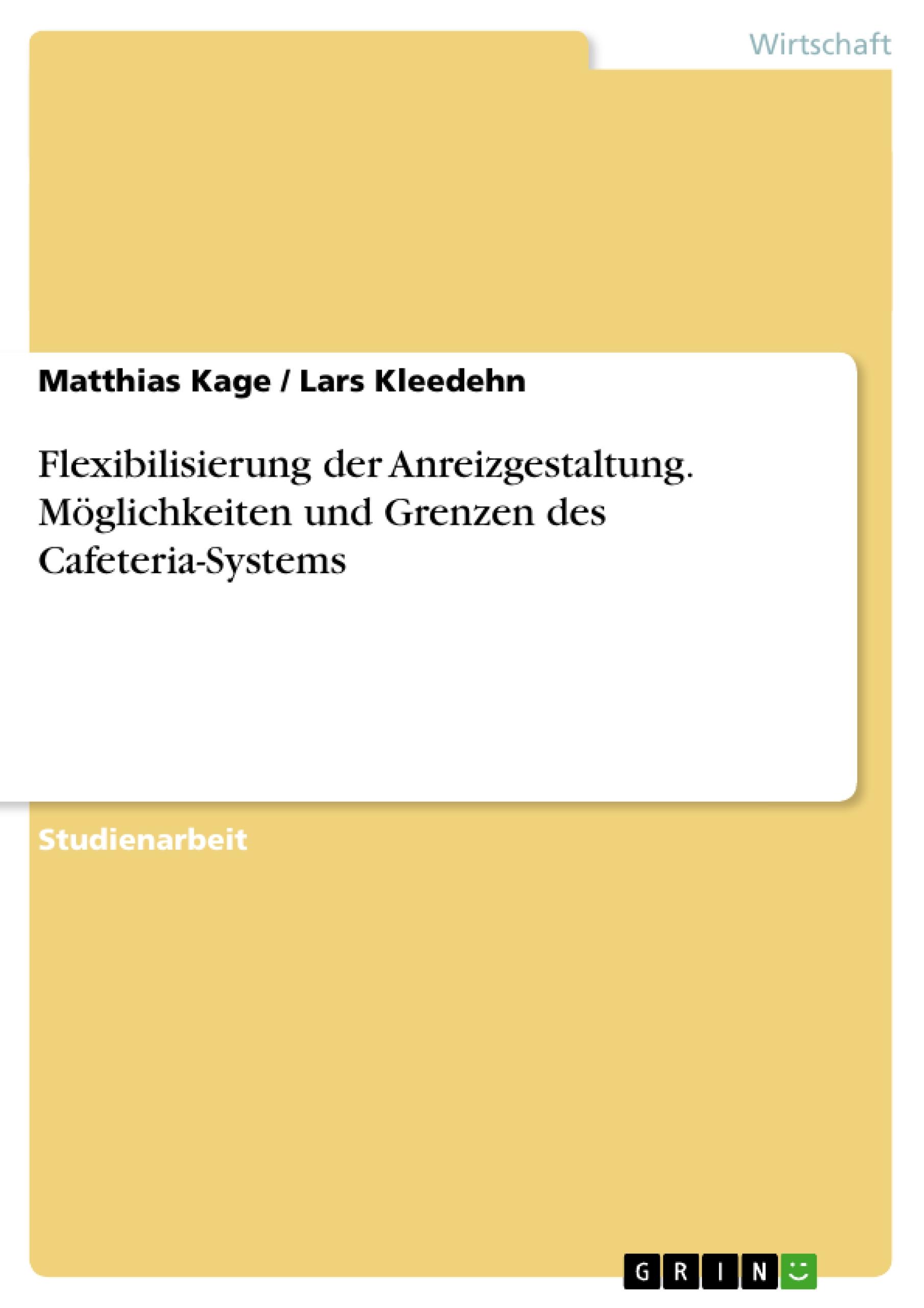 Flexibilisierung der Anreizgestaltung. Möglichkeiten und Grenzen des Cafeteria-Systems