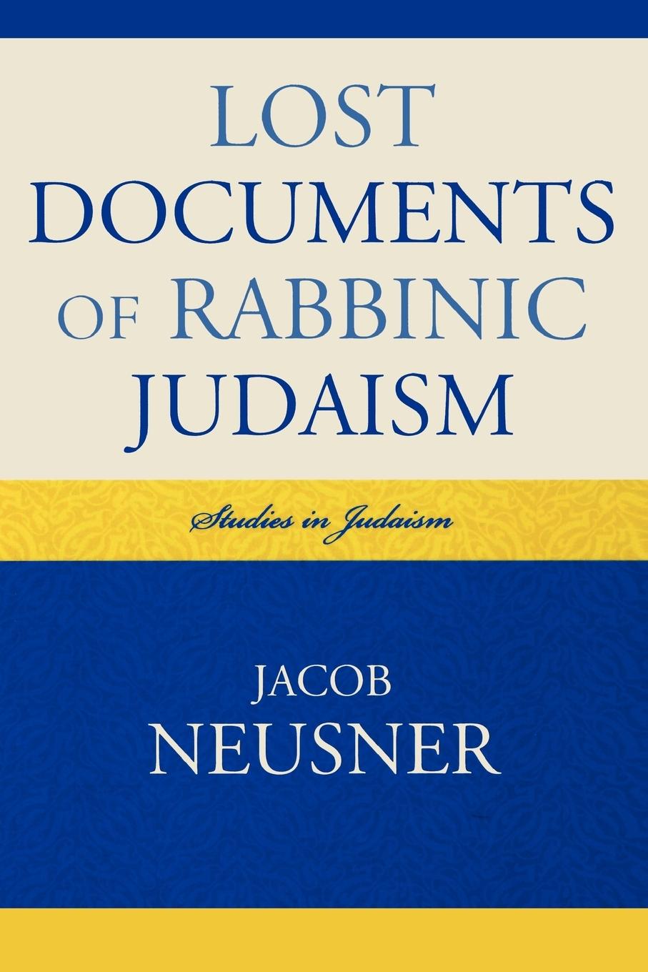 Lost Documents of Rabbinic Judaism