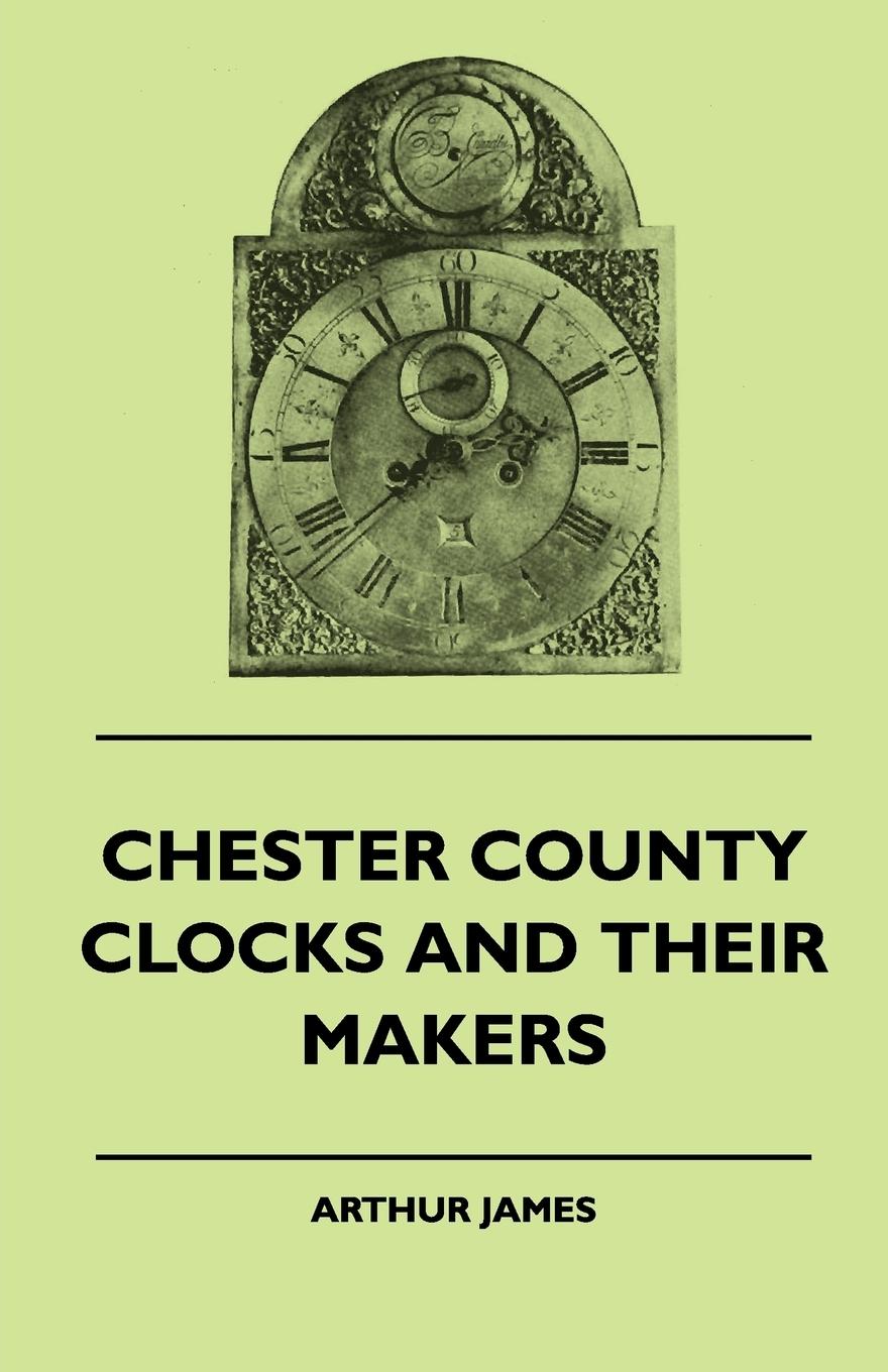 Chester County Clocks And Their Makers