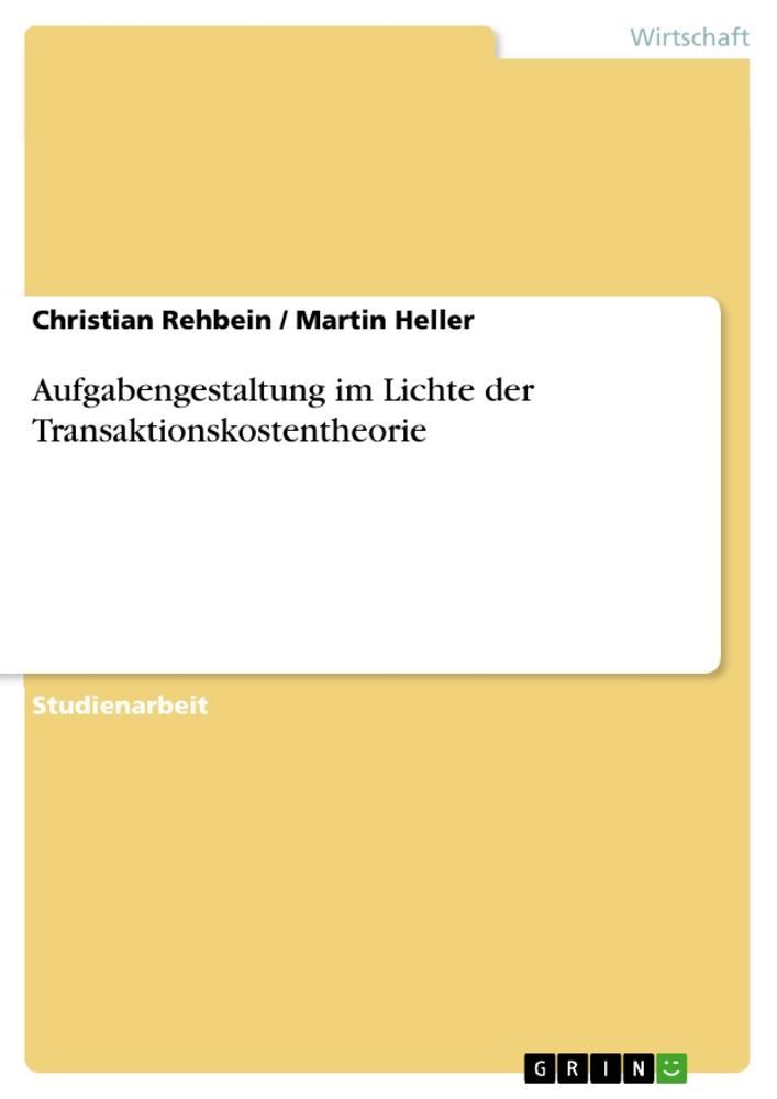 Aufgabengestaltung im Lichte der Transaktionskostentheorie