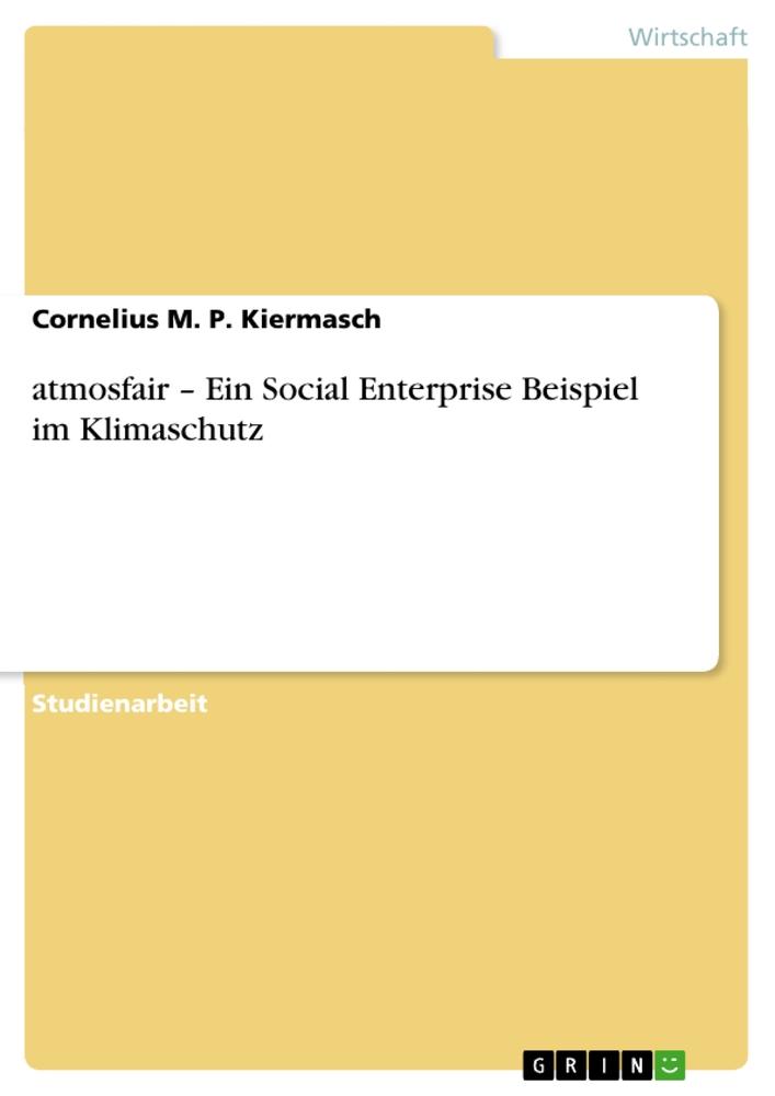 atmosfair ¿ Ein Social Enterprise Beispiel im Klimaschutz