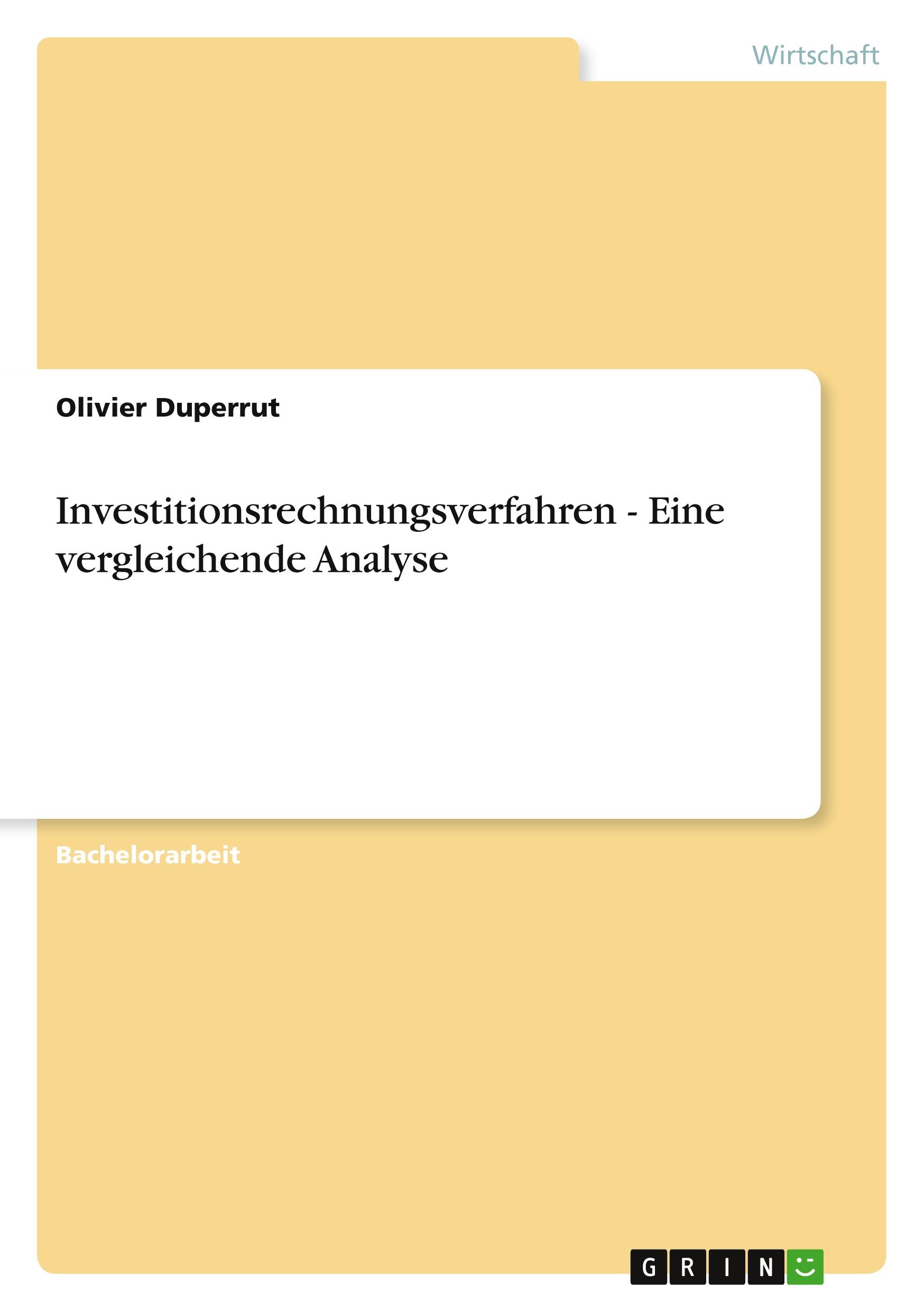 Investitionsrechnungsverfahren - Eine vergleichende Analyse