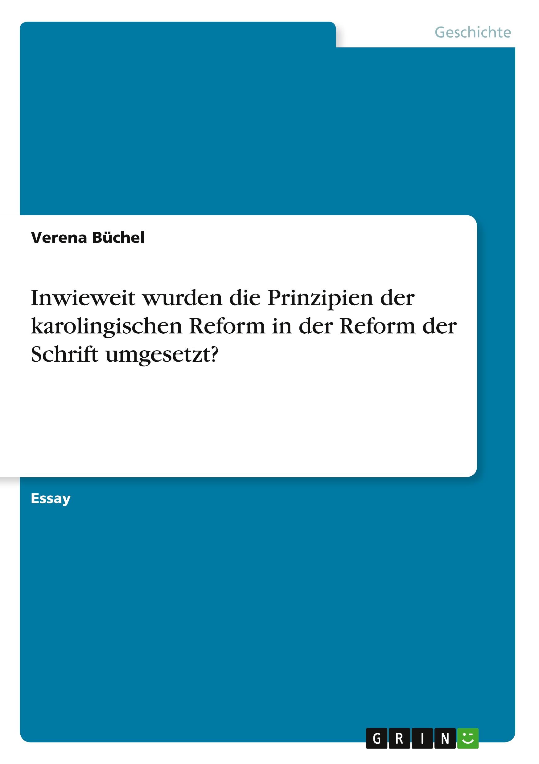 Inwieweit wurden die Prinzipien der karolingischen Reform in der Reform der Schrift umgesetzt?