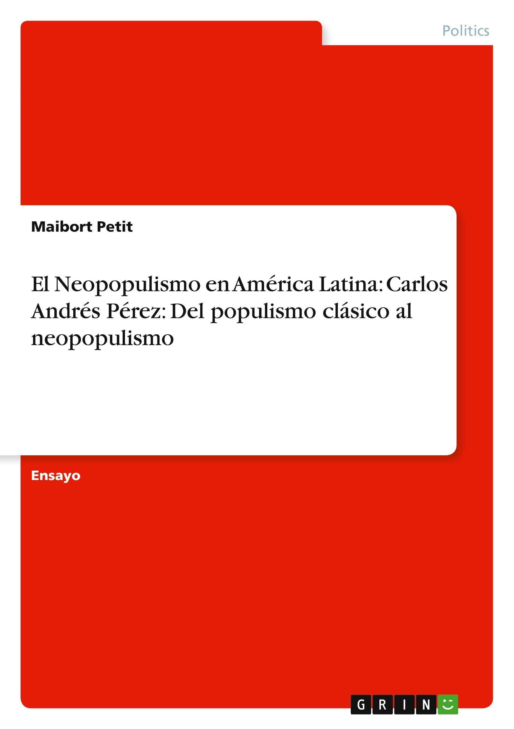 El Neopopulismo en América Latina: Carlos Andrés Pérez: Del populismo clásico al neopopulismo