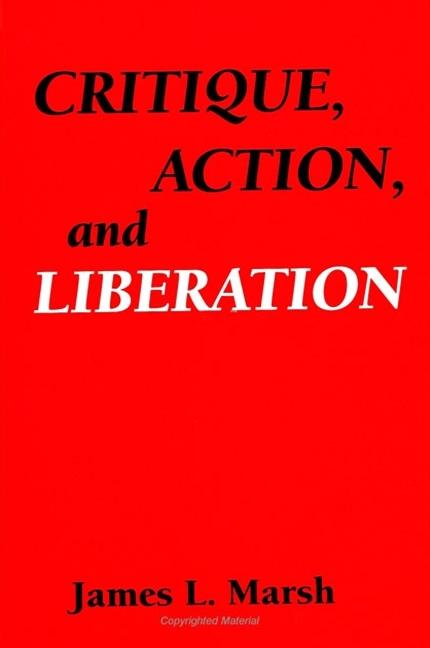 Critique, Action, and Liberation