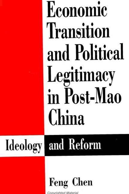 Economic Transition and Political Legitimacy in Post-Mao China