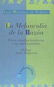 La melancolía de la razón : cinco estudios kantianos y un anexo piadoso