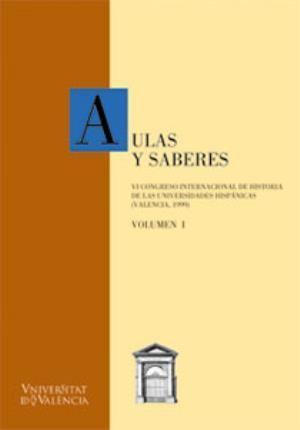 Aulas y saberes : VI Congreso Internacional de Historia de las Universidades Hispánicas, Valencia, 1999