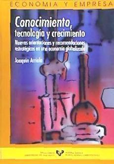 Conocimiento, tecnología y crecimiento : nuevas orientaciones y recomendaciones estratégicas en una economía globalizada