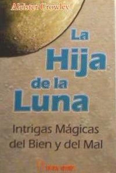 La hija de la Luna : intrigas mágicas del bien y del mal