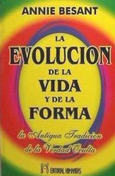 La evolución de la vida y de la forma : la antigua tradición de la verdad oculta