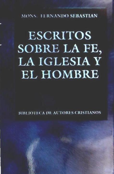 Escritos sobre la fe, la Iglesia y el hombre