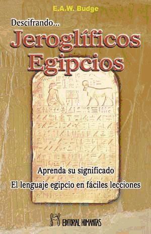 Descifrando jeroglíficos egipcios : el lenguaje egipcio en fáciles lecciones