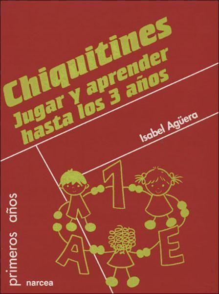 Chiquitines : jugar y aprender hasta los 3 años