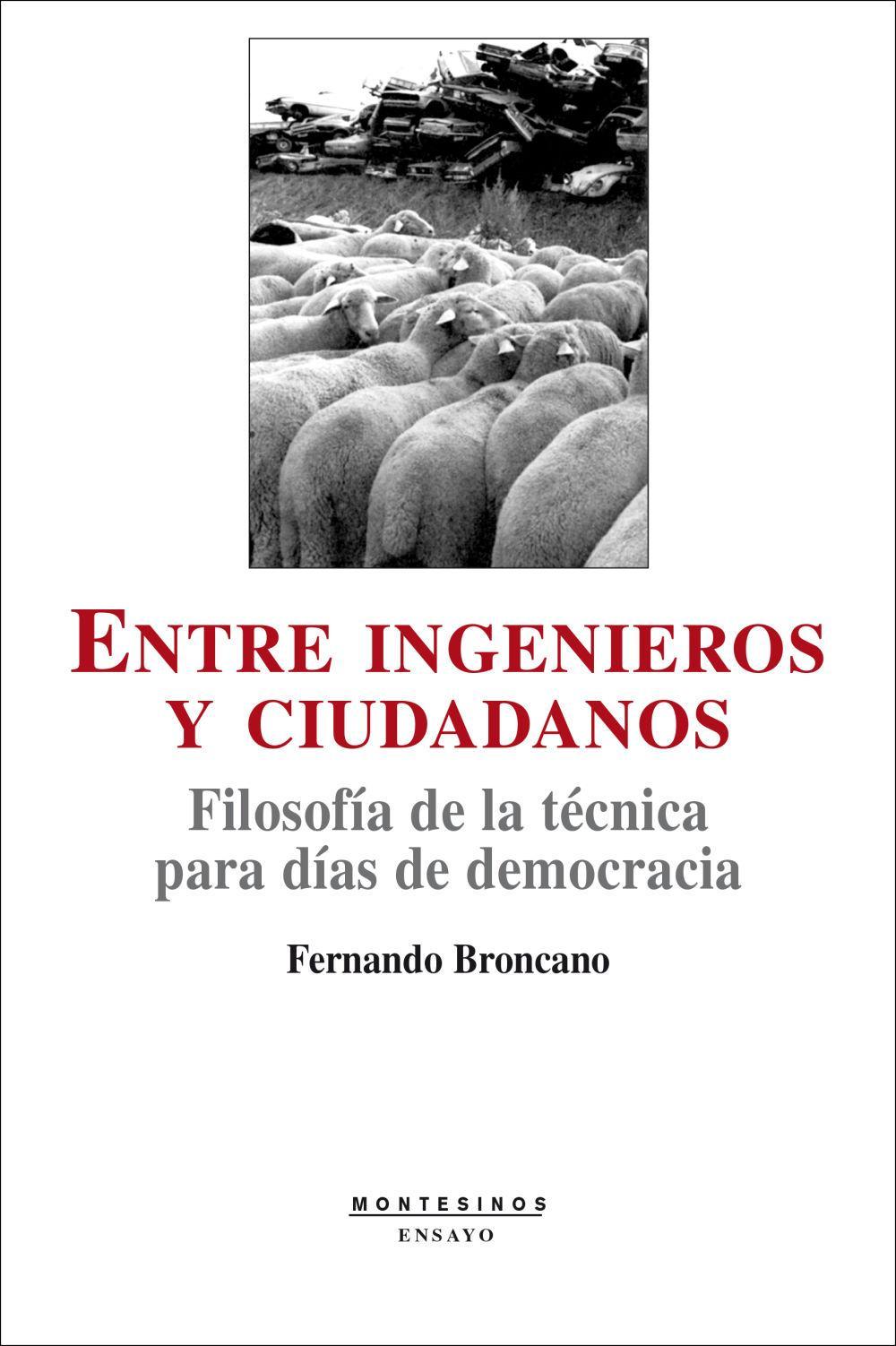 Entre ingenieros y ciudadanos : filosofía de la técnica para días de democracia