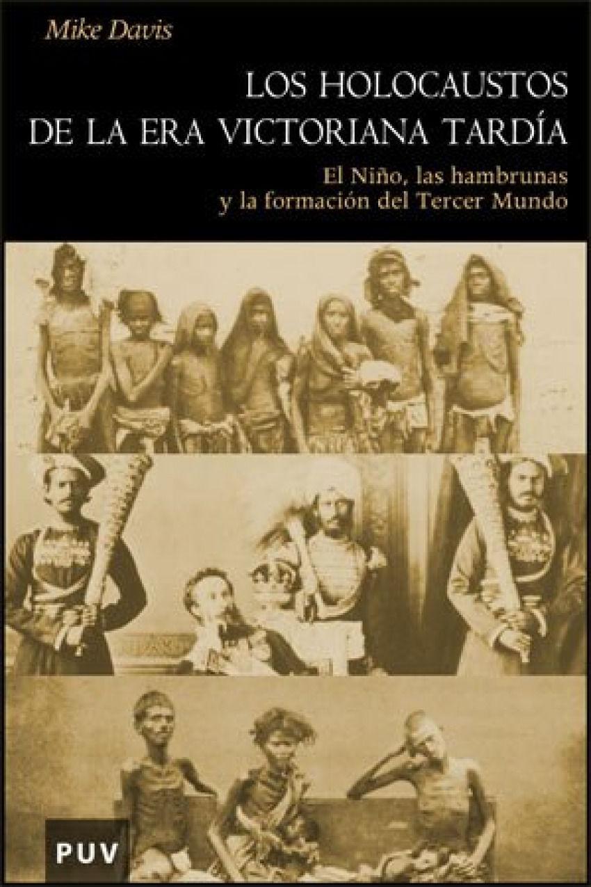 Los holocaustos de la era victoriana tardía : el niño, las hambrunas y la formación del tercer mundo