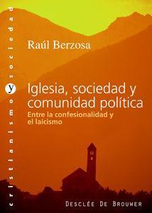 Iglesia, sociedad y comunidad política : entre la confesionalidad y el laicismo