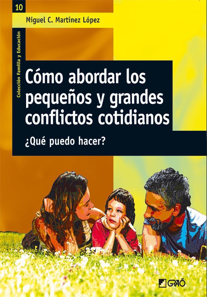 Cómo abordar los pequeños y grandes conflictos cotidianos : ¿qué puedo hacer?