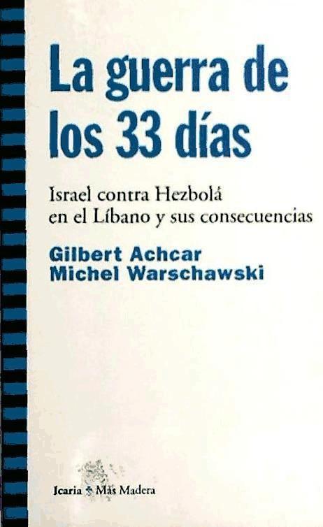 La guerra de los 33 días : Israel contra Hezbolá en el Líbano y sus consecuencias