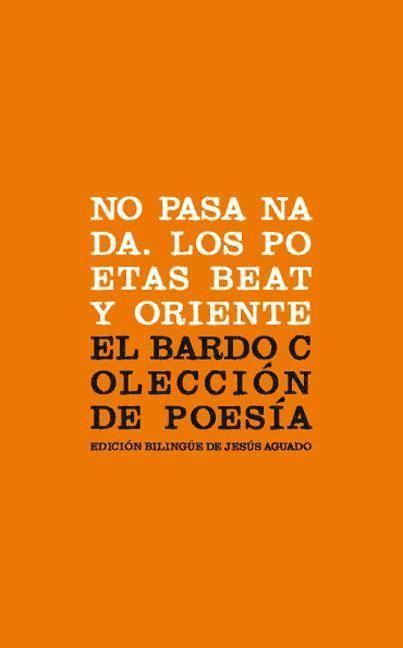 No pasa nada : los poetas Beat y Oriente