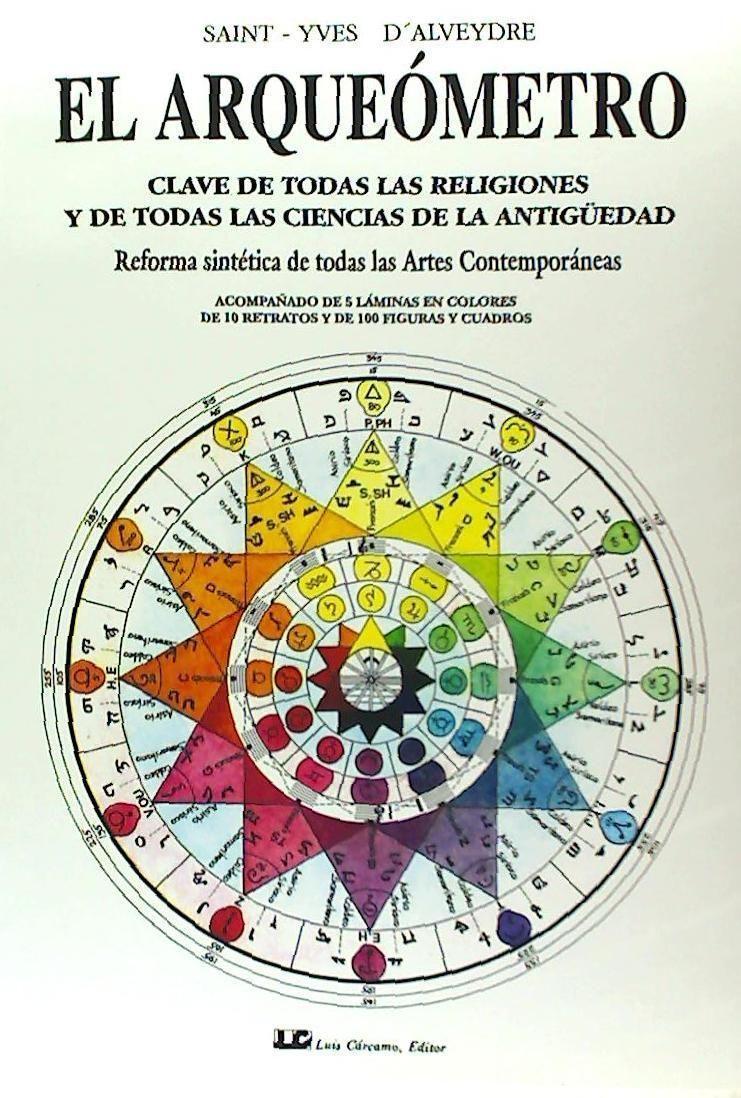 El arqueómetro : clave de todas las religiones y de todas las ciencias de la Antigüedad