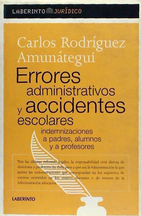 Errores administrativos y accidentes escolares : indemnizaciones a padres, alumnos y a profesores