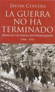 La guerra no ha terminado : Francia y el exilio antifranquista 1944-1953