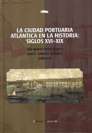 La ciudad portuaria atlántica en la historia, siglos XVI-XIX