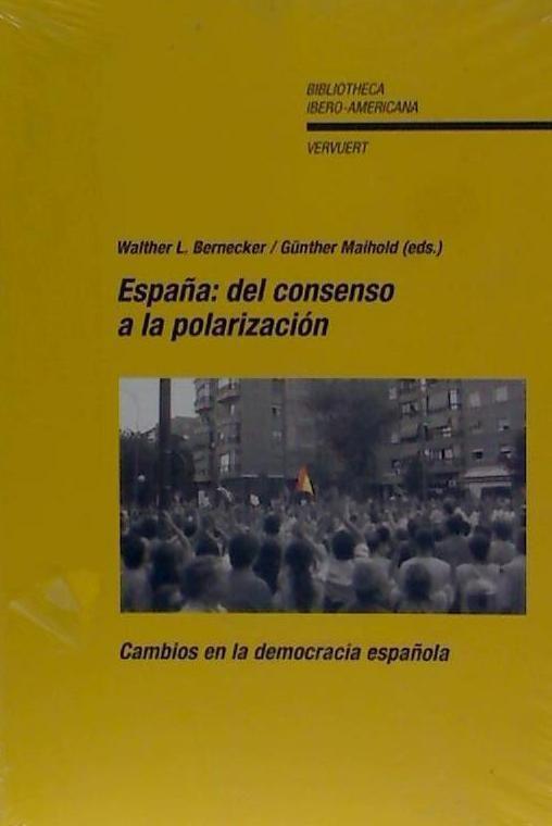 España, del consenso a la polarización : cambios en la democracia española