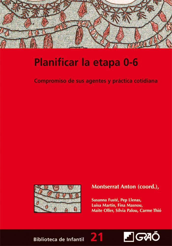 Planificar la etapa 0-6 : compromiso de sus agentes y práctica cotidiana