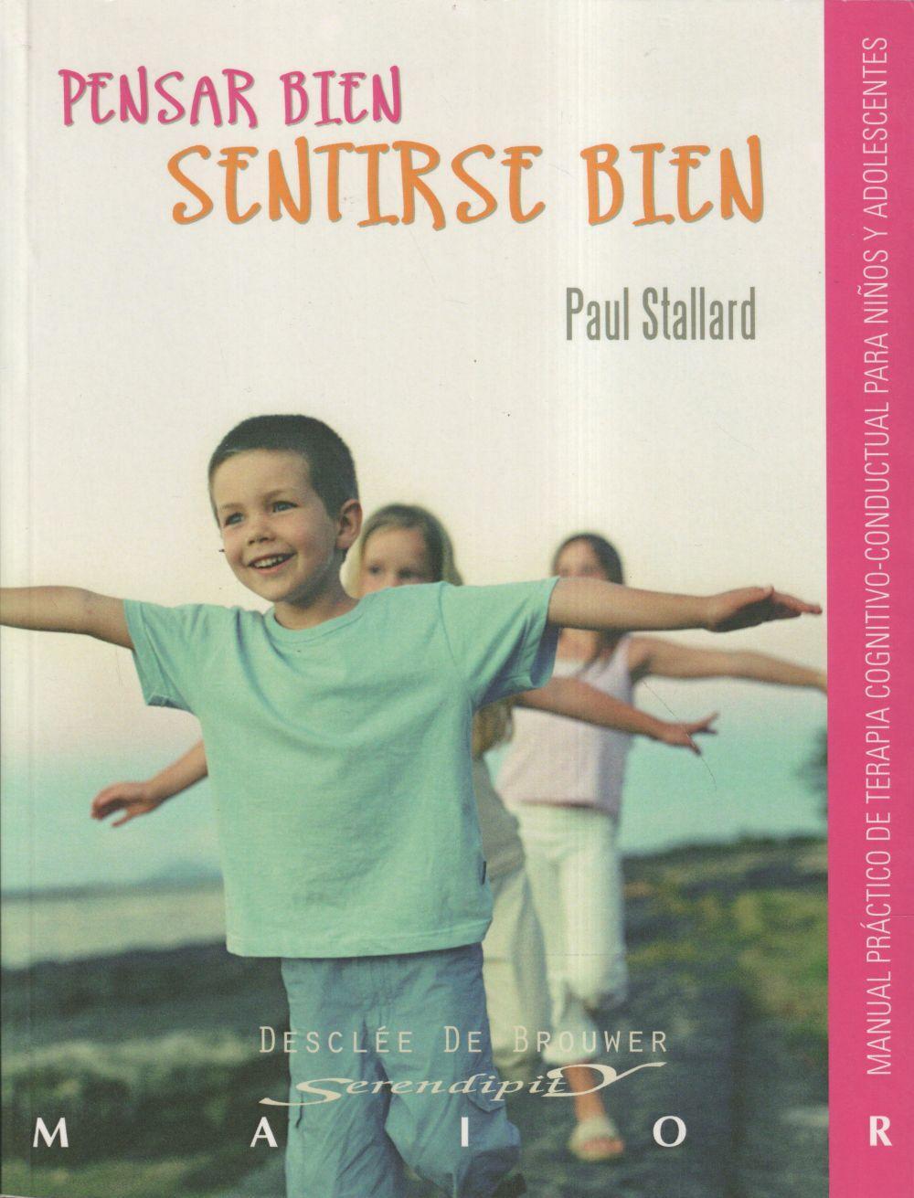 Pensar bien, sentirse bien : manual práctico de terapia cognitivo-conductual para niños y adolescentes