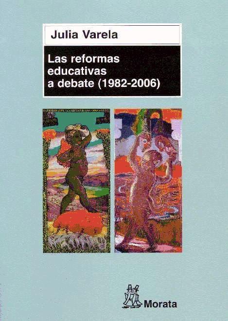 Las reformas educativas a debate (1982-2006)