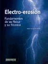 ELECTRO-EROSION:FUNDAMENTOS DE SU FISICA Y SU TECNICA