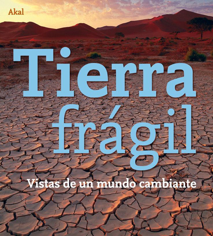 Tierra frágil : vistas de un mundo cambiante