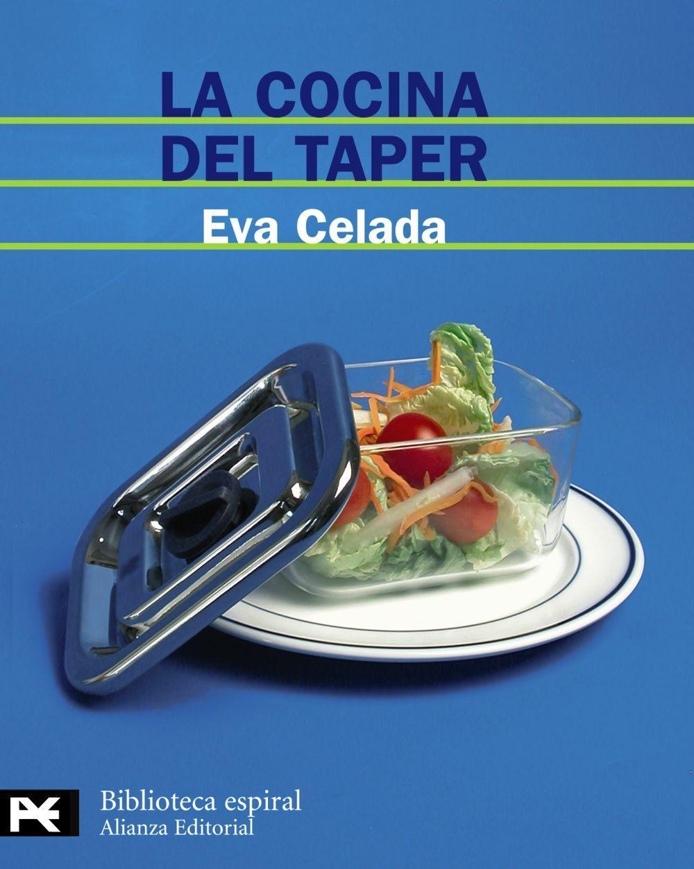 La cocina del taper : 200 recetas fáciles y deliciosas para tomar en cualquier parte