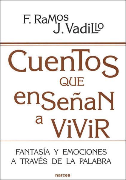 Cuentos que enseñan a vivir : fantasía y emociones a través de la palabra