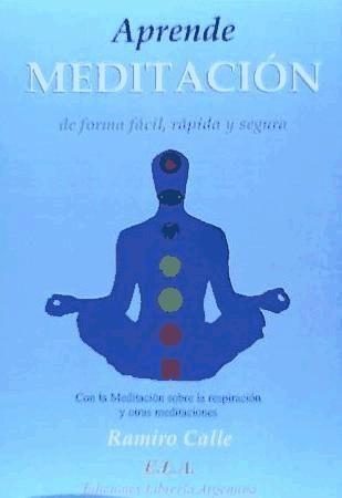 Aprende meditación, de forma fácil, rápida y segura : la meditación sobre la respiración