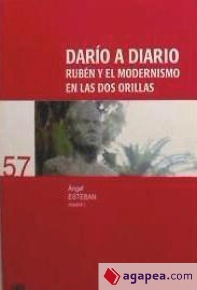 Darío a diario : Rubén y el modernismo en las dos orillas