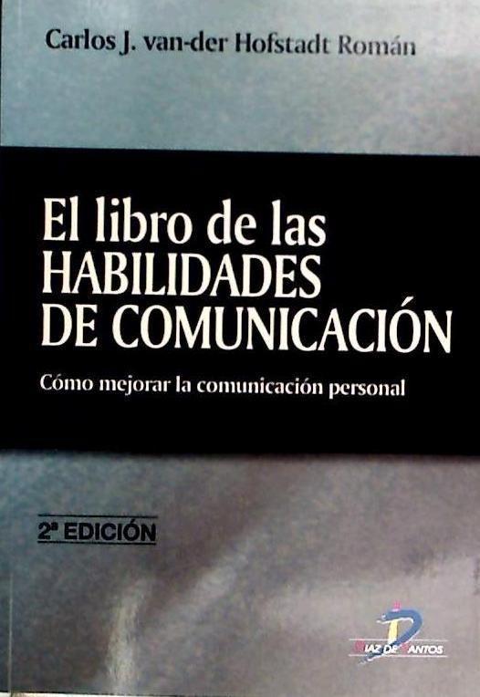 El libro de las habilidades de comunicación : cómo mejorar la comunicación personal