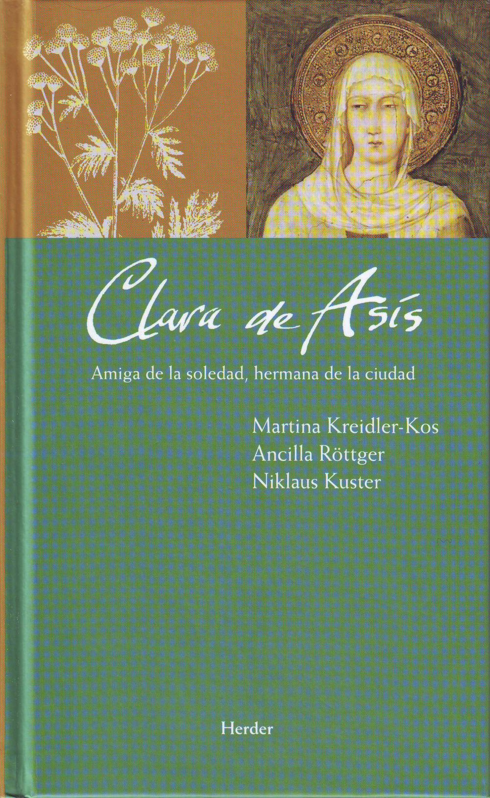 Clara de Asís : amiga de la soledad, hermana de la ciudad