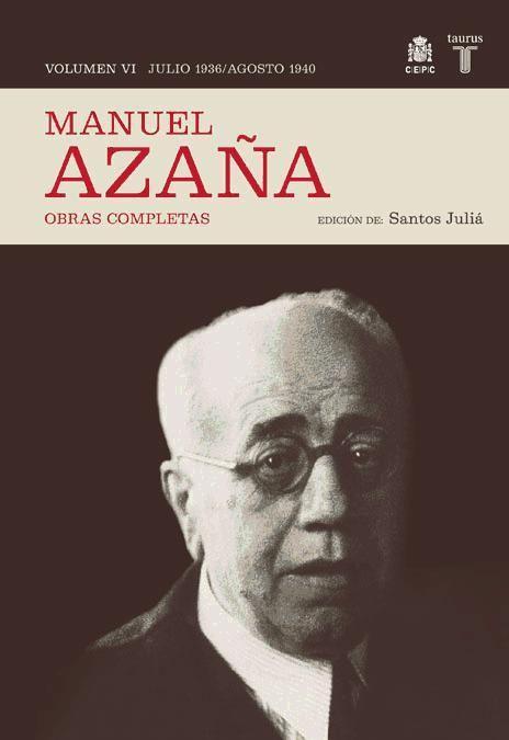 O.C. MANUEL AZAÑA TOMO 6 JULIO 1936 / AGOSTO 1940