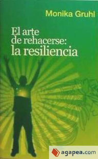 El arte de rehacerse : la resiliencia