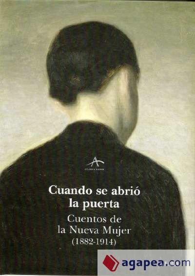 Cuando se abrió la puerta : cuentos de la nueva mujer (1882-1914)