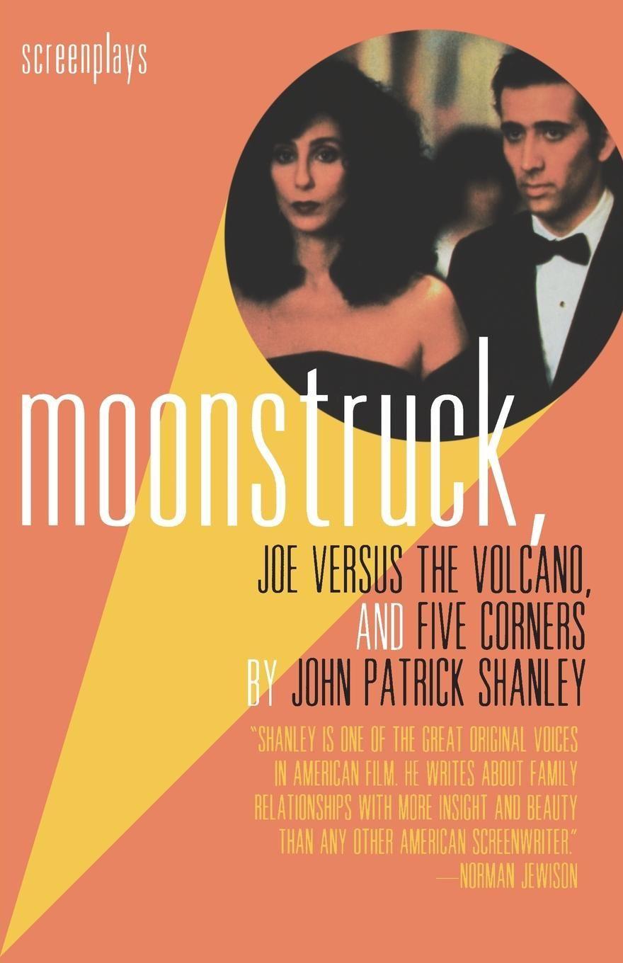 Moonstruck, Joe Versus the Volcano, and Five Corners