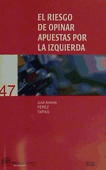 El riesgo de opinar : apuestas por la izquierda