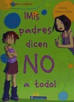 ¡Mis padres dicen no a todo!