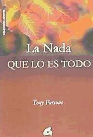 La nada que lo es todo : diálogos de los encuentros celebrados en Europa (2006-2007)