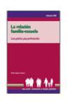 La relación familia-escuela : guía práctica para profesionales